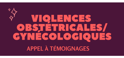 Violences obstétricales et gynécologiques: appel à témoignages